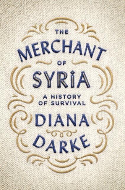 Diana Darke - Merchant of Syria, E-bok