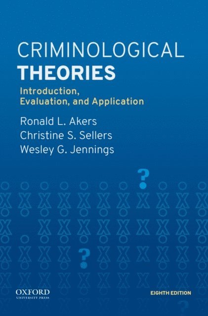 Wesley G. Jennings, Christine S. Sellers, Ronald L. Akers - Criminological Theories, E-bok