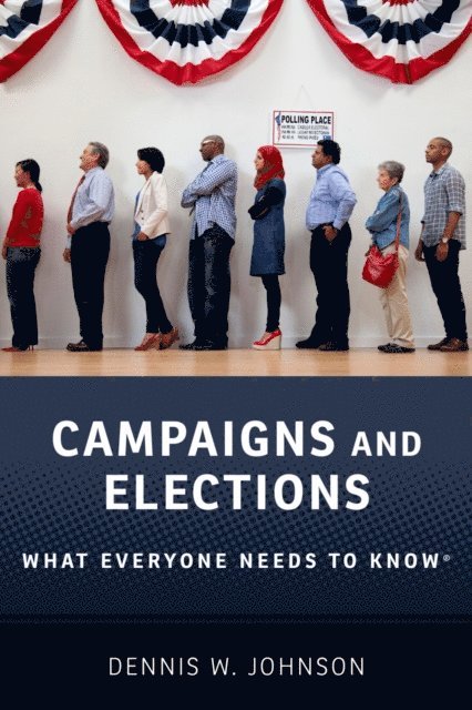 Dennis W. Johnson - Campaigns and Elections, E-bok