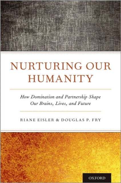 Douglas P. Fry, Riane Eisler - Nurturing Our Humanity, E-bok