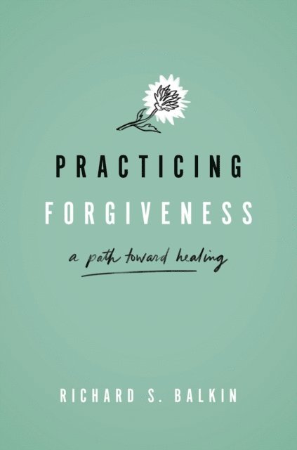 Richard S. Balkin - Practicing Forgiveness, E-bok