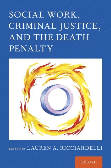 Lauren A. Ricciardelli - Social Work, Criminal Justice, and the Death Penalty, E-bok
