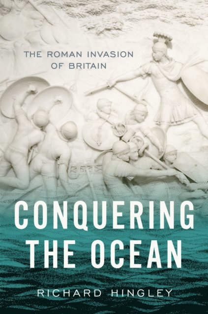 Richard Hingley - Conquering the Ocean, E-bok