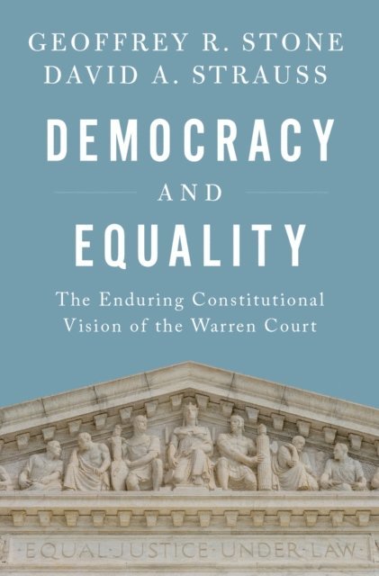 David A. Strauss, Geoffrey R. Stone - Democracy and Equality, E-bok