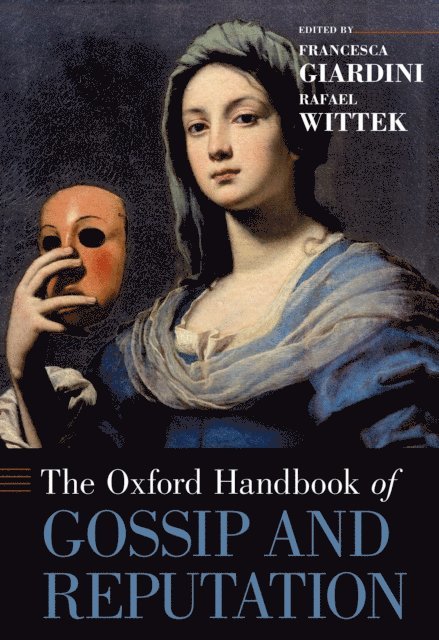 Rafael Wittek, Francesca Giardini - Oxford Handbook of Gossip and Reputation, E-bok