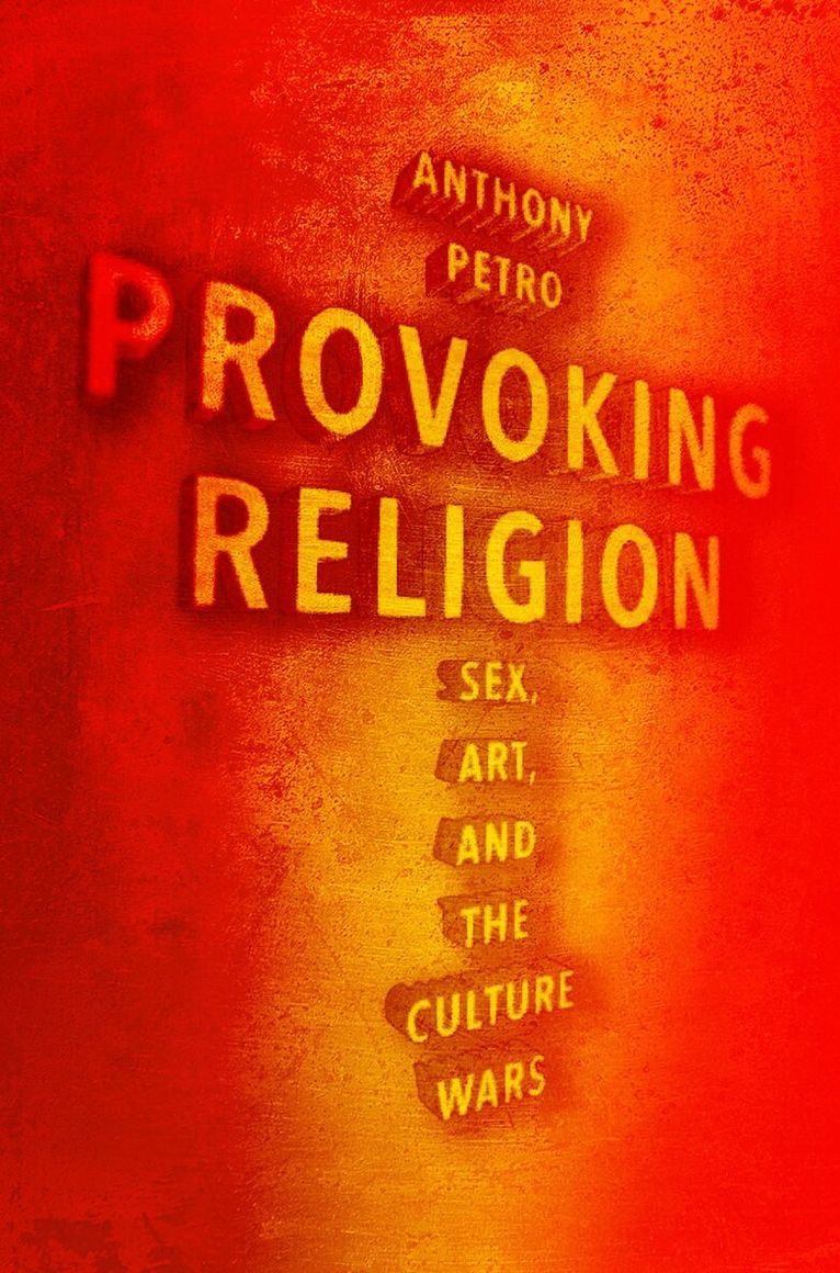 Anthony M. Petro - Provoking Religion, Inbunden. Tillgänglighet: Lägg i varukorg