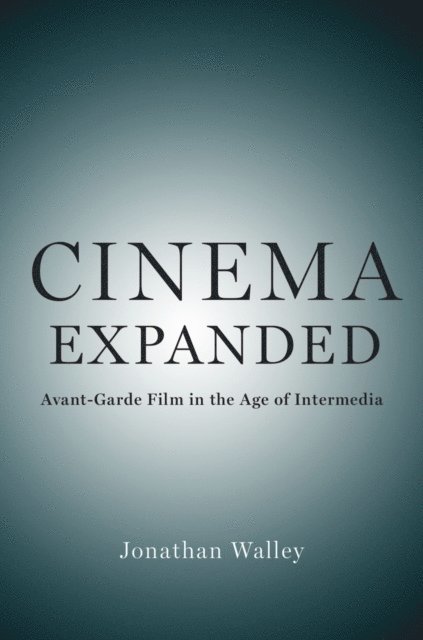 Jonathan Walley - Cinema Expanded, E-bok