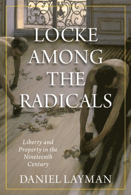 Daniel Layman - Locke Among the Radicals, E-bok