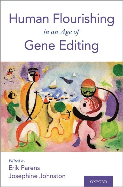 Josephine Johnston, Erik Parens - Human Flourishing in an Age of Gene Editing, E-bok