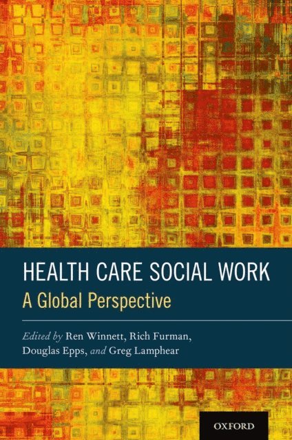 Greg Lamphear, Douglas Epps, Rich Furman, Ren Winnett - Health Care Social Work, E-bok. Tillgänglighet: Lägg i varukorg