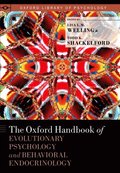 Oxford Handbook of Evolutionary Psychology and Behavioral Endocrinology