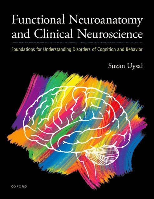 Suzan Uysal - Functional Neuroanatomy and Clinical Neuroscience, E-bok