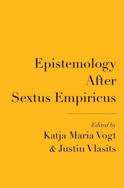 Justin Vlasits, Katja Maria Vogt - Epistemology After Sextus Empiricus, E-bok