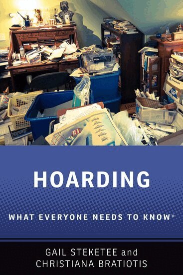 Gail Steketee, Christiana Bratiotis - Hoarding, Inbunden