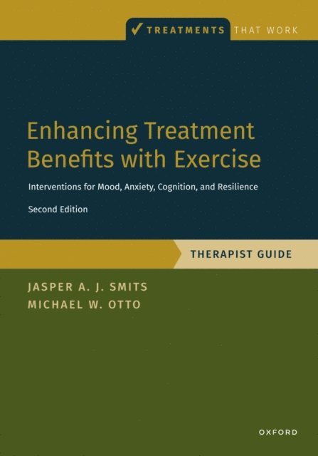Michael W. Otto, Jasper A. J. Smits - Enhancing Treatment Benefits with Exercise - TG, E-bok