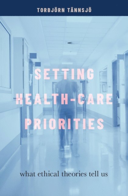 Torbjorn Tannsjo - Setting Health-Care Priorities, E-bok
