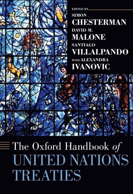 Santiago Villalpando, David M. Malone, Simon Chesterman - Oxford Handbook of United Nations Treaties, E-bok