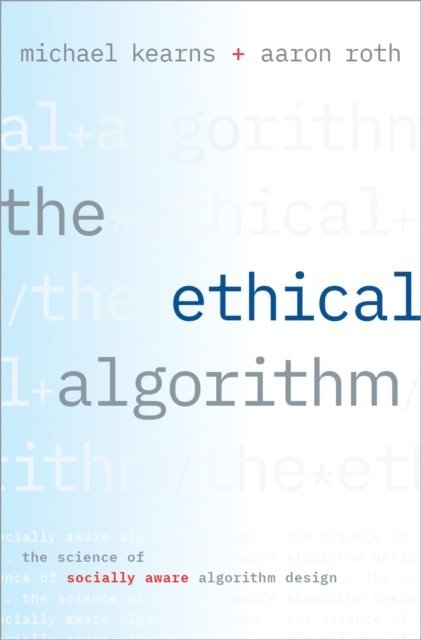 Aaron Roth, Michael Kearns - Ethical Algorithm, E-bok