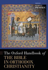 Oxford Handbook of the Bible in Orthodox Christianity