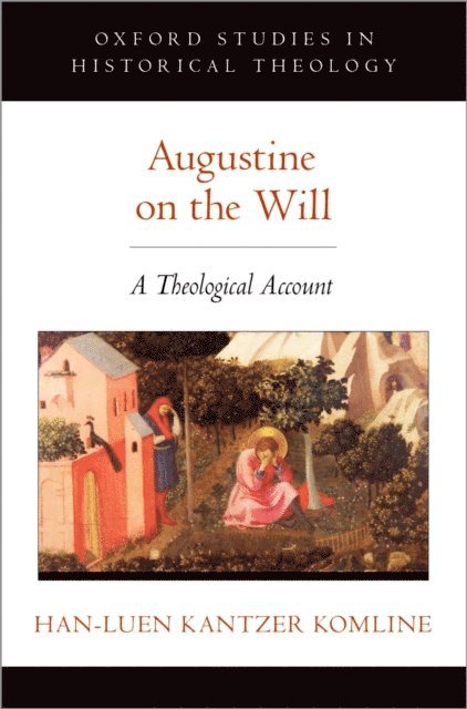Han-luen Kantzer Komline - Augustine on the Will, E-bok