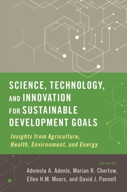 David J. Pannell, Ellen H. M. Moors, Marian R. Chertow, Ademola A. Adenle - Science, Technology, and Innovation for Sustainable Development Goals, E-bok