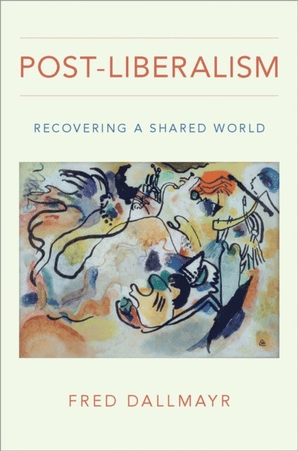 Fred Dallmayr - Post-Liberalism, E-bok