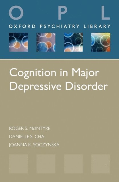Joanna K. Soczynska, Danielle S. Cha, Roger S. McIntyre - Cognition in Major Depressive Disorder, E-bok