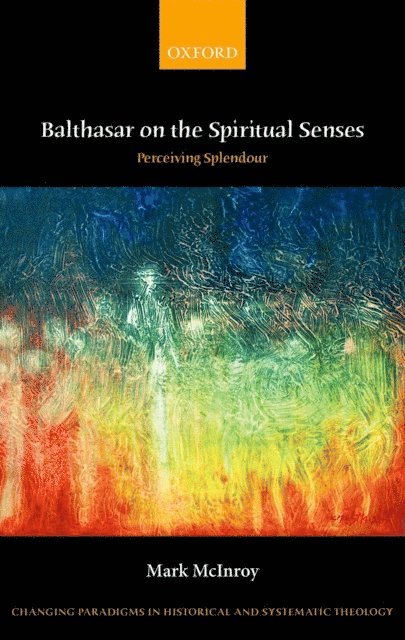 Mark McInroy - Balthasar on the Spiritual Senses, E-bok