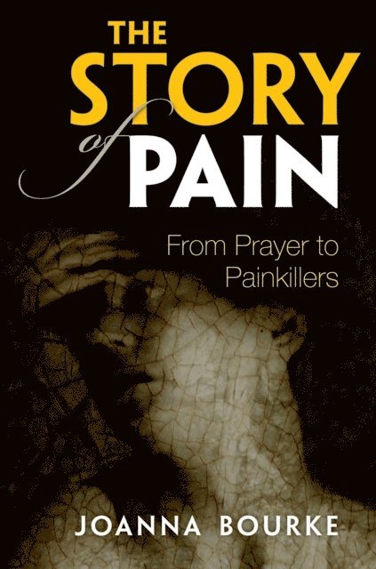 Joanna Bourke - Story of Pain, E-bok