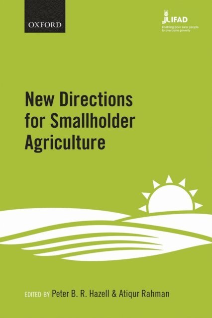 Atiqur Rahman, Peter B. R. Hazell - New Directions for Smallholder Agriculture, E-bok