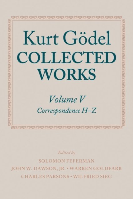 Kurt GA¶del, Wilfried Sieg, Charles Parsons, Warren Goldfarb, John W. Dawson Jr, Solomon Feferman - Kurt GA del: Collected Works: Volume V, E-bok