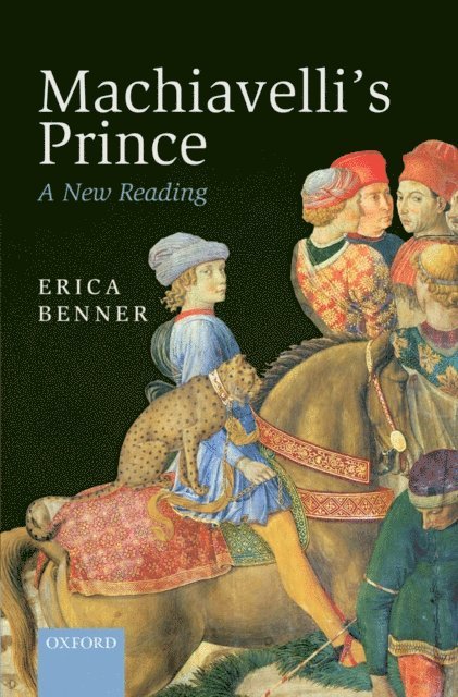 Erica Benner - Machiavelli's Prince, E-bok