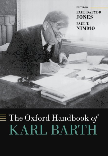 Paul T. Nimmo, Paul Dafydd Jones - Oxford Handbook of Karl Barth, E-bok