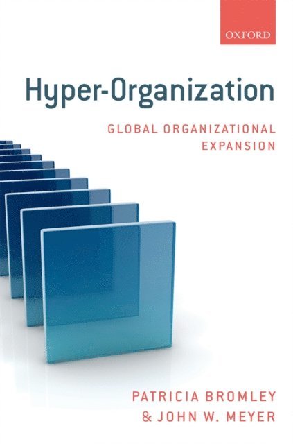 John W. Meyer, Patricia Bromley - Hyper-Organization, E-bok