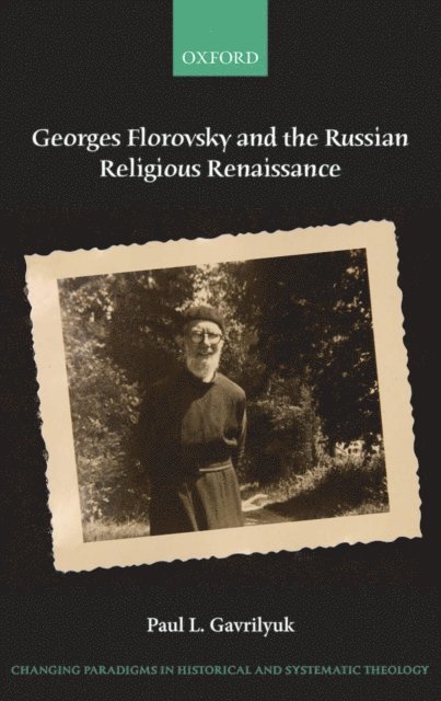 Paul L. Gavrilyuk - Georges Florovsky and the Russian Religious Renaissance, E-bok