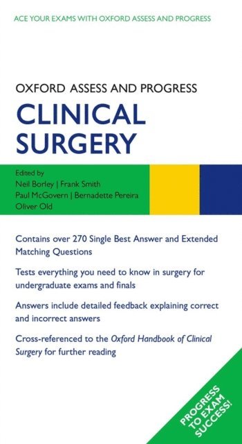 Oliver Old, Bernadette Pereira, Paul McGovern, Frank Smith, Neil Borley - Oxford Assess and Progress: Clinical Surgery, E-bok