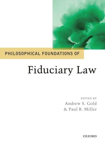 Paul B. Miller, Andrew S. Gold - Philosophical Foundations of Fiduciary Law, E-bok