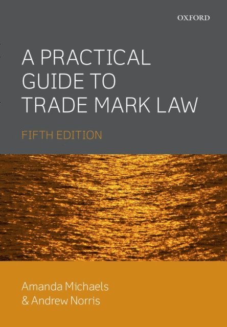 Andrew Norris, Amanda Michaels - Practical Guide to Trade Mark Law, E-bok