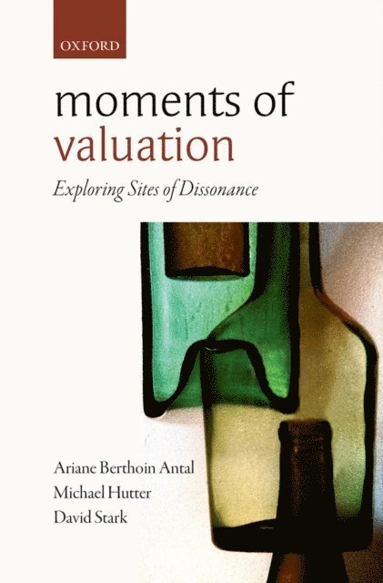David Stark, Michael Hutter, Ariane Berthoin Antal - Moments of Valuation, E-bok