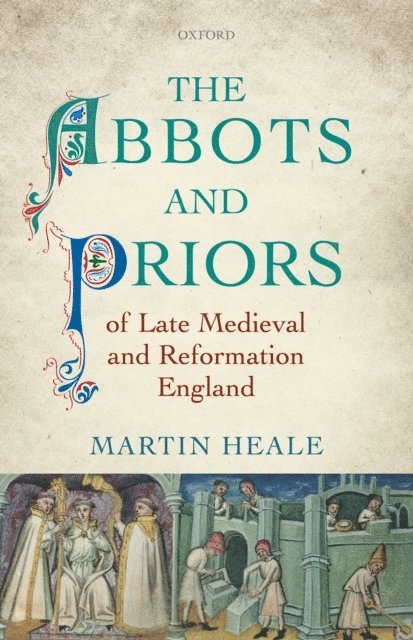 Martin Heale - Abbots and Priors of Late Medieval and Reformation England, E-bok