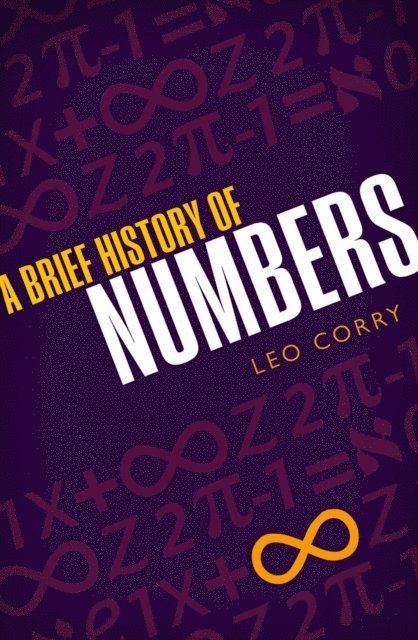 Leo Corry - Brief History of Numbers, E-bok