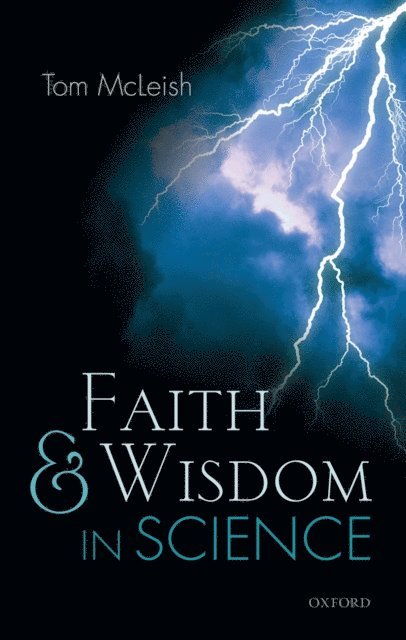 Tom McLeish - Faith and Wisdom in Science, E-bok