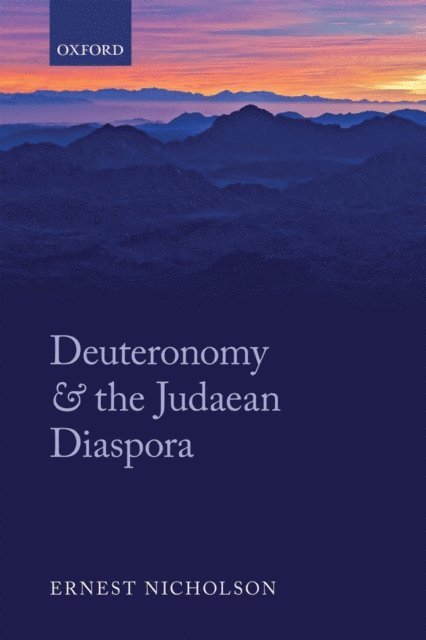Ernest Nicholson - Deuteronomy and the Judaean Diaspora, E-bok