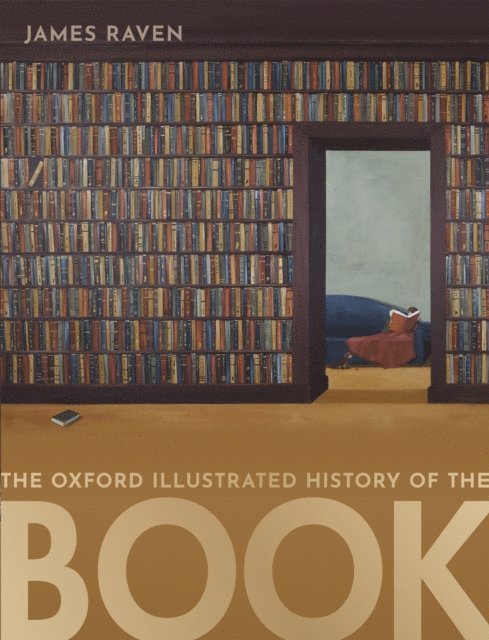 James Raven - Oxford Illustrated History of the Book, E-bok