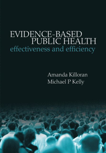 Mike P. Kelly, Amanda Killoran - Evidence-based Public Health, E-bok