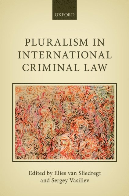 Sergey Vasiliev, Elies van Sliedregt - Pluralism in International Criminal Law, E-bok