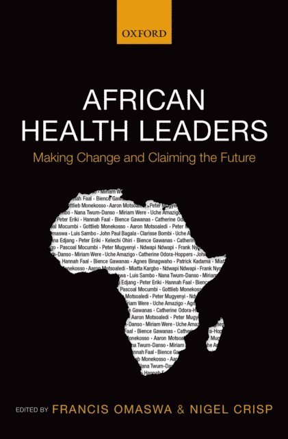 Nigel Crisp, Francis Omaswa - African Health Leaders, E-bok. Tillgänglighet: Lägg i varukorg