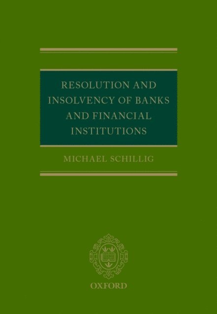 Michael Schillig - Resolution and Insolvency of Banks and Financial Institutions, E-bok