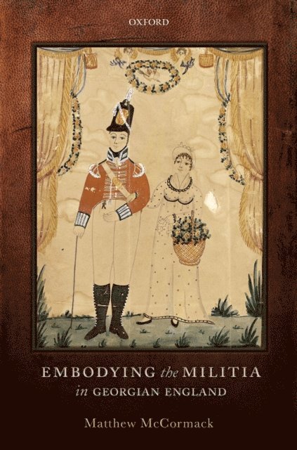 Matthew McCormack - Embodying the Militia in Georgian England, E-bok