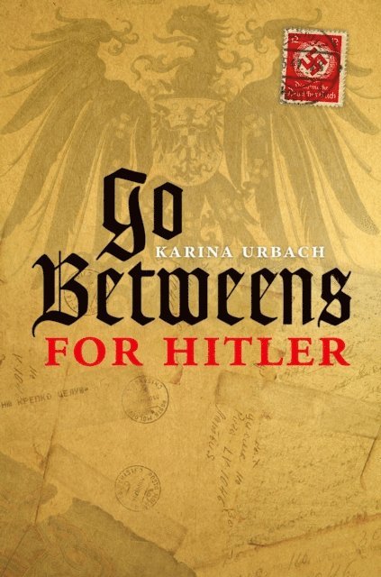 Karina Urbach - Go-Betweens for Hitler, E-bok